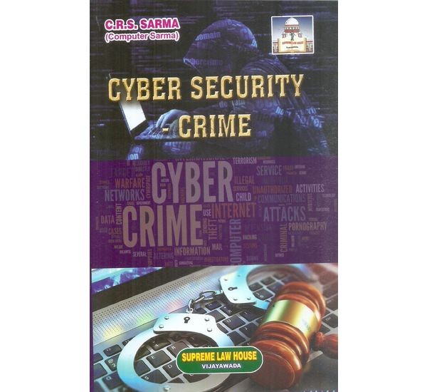 cyber-security-crime-information-technology-act-2000-c-r-s-sarma